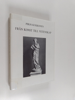 Pirjo Kukkonen : Från konst till vetenskap - begreppet ve...