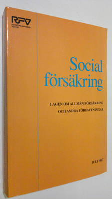 Socialförsäkring - juli 1997 : lagen om allmän försäkring...