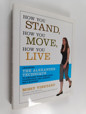 Missy Vineyard : How you stand, how you move, how you liv...