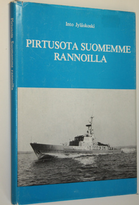 Into Jyläskoski : Pirtusota Suomemme rannoilla