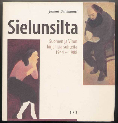 Juhani Salokannel: Sielunsilta: Suomen ja Viron kirjallisia