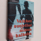 Mape Morottaja : Vaikket suojellut minua kaikelta : kerto... - pikkukuva 1