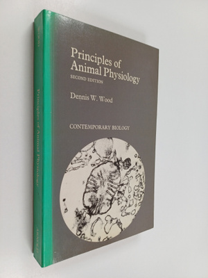 Dennis W. Wood : Principles of animal physiology