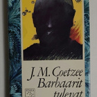J. M. Coetzee - Barbaarit Tulevat - pikkukuva 1