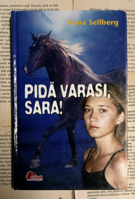 Anna Sellberg - Pidä varasi, Sara! (sid.)