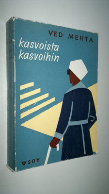 Ved Mehta : Kasvoista kasvoihin : omaelämäkerta