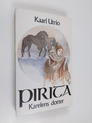 Kaari Utrio : Pirita, Karelens dotter