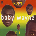 BABY WAYNE - RAM DJ - pikkukuva 1