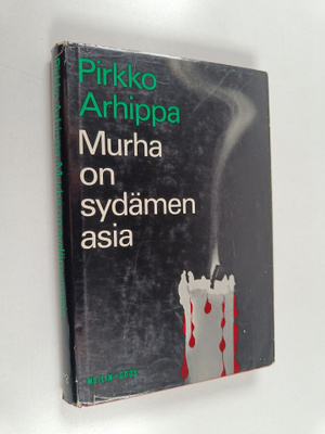Pirkko Arhippa : Murha on sydämen asia