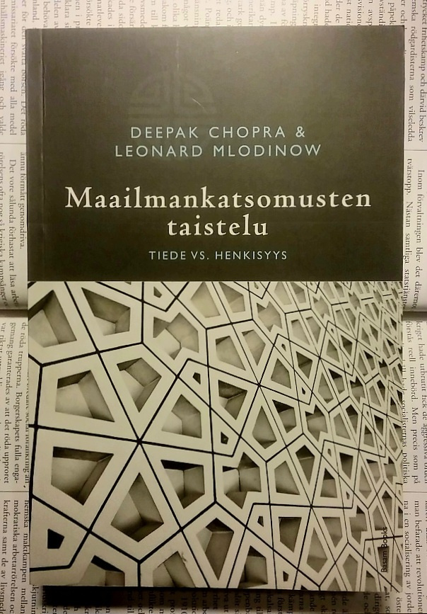 Deepak Chopra, L. Mlodinow - Maailmankatsomusten taistelu