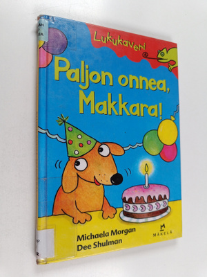 Michaela Morgan : Paljon onnea, Makkara!
