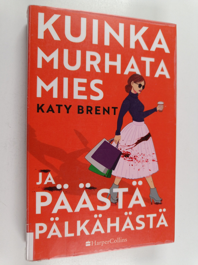 Katy Brent : Kuinka murhata mies ja päästä pälkähästä