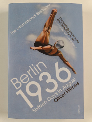 Oliver Hilmes : Berlin 1936 - Sixteen Days in August