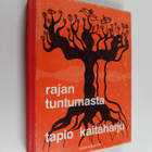 Tapio Kaitaharju : Rajan tuntumasta - pikkukuva 1