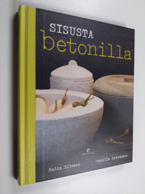 Mali Nilsson : Sisusta betonilla