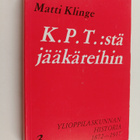 Matti Klinge : K.P.T:stä jääkäreihin - Ylioppilaskunnan h... - pikkukuva 1