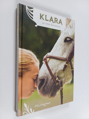 Pia Hagmar : Klara ja oma hevonen