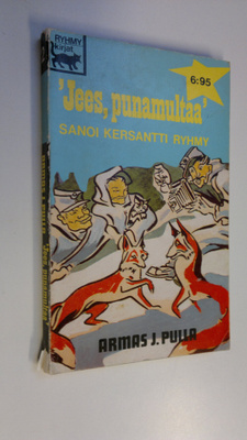 Armas J. Pulla : Jees, punamultaa! sanoi kersantti Ryhmy