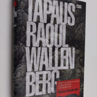 Hannu Rautkallio : Tapaus Raoul Wallenberg : kertomus vai... - pikkukuva 1