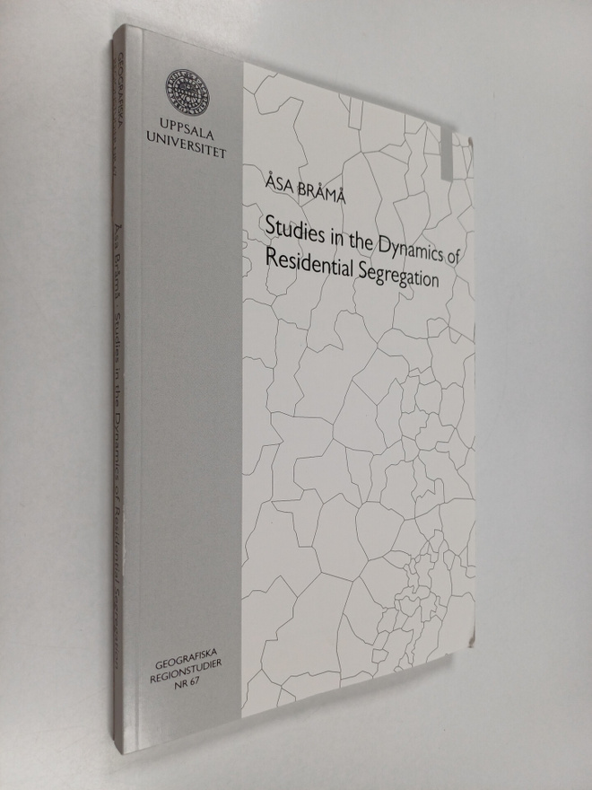 Åsa Bråmå : Studies in the Dynamics of Residential Segreg...