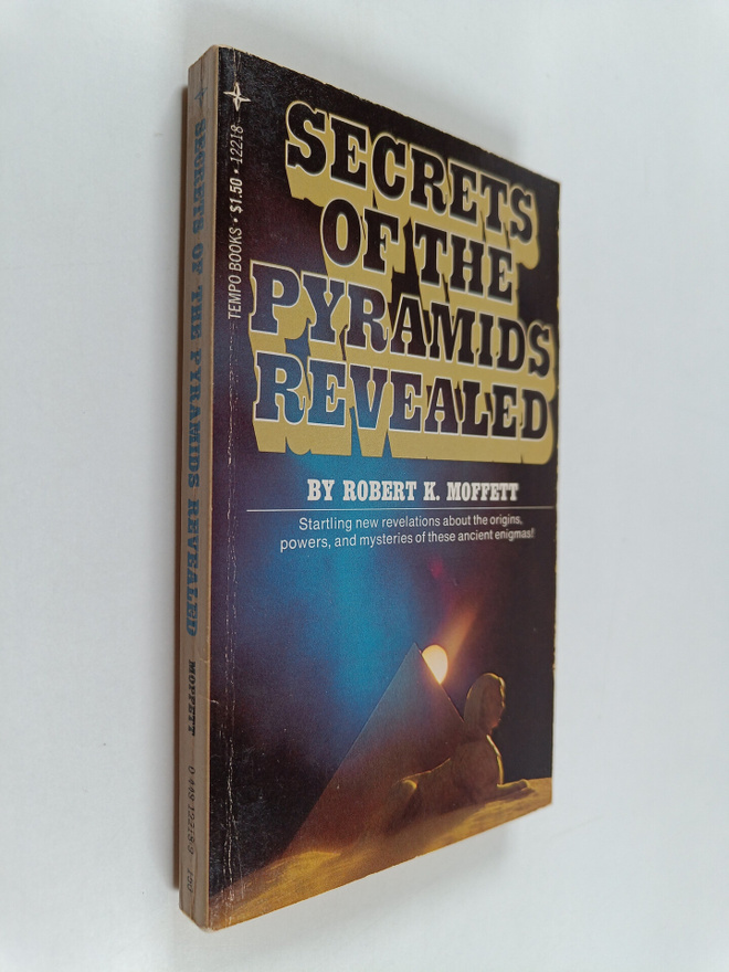Robert Knight Moffett : Secrets of the Pyramids Revealed