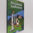 Matti J. (toim.) Kuronen : Karjalaisii katkismus - pikkukuva 1