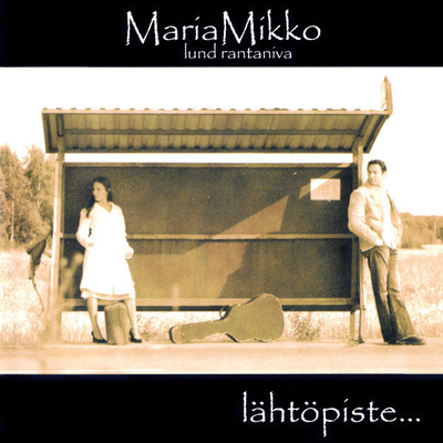 Maria Lund & Mikko Rantaniva - Lähtöpiste