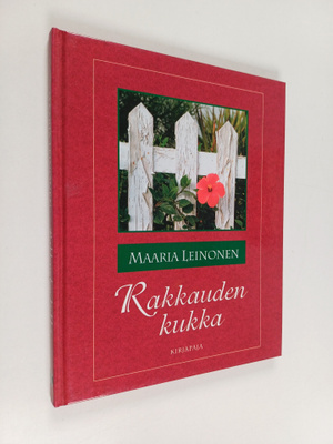 Maaria Leinonen : Rakkauden kukka