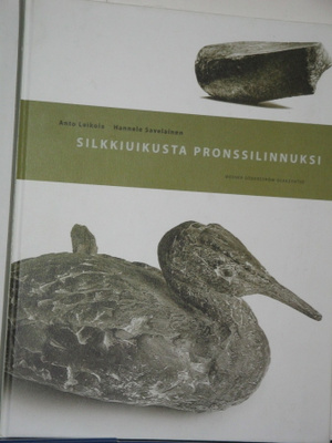 Leikola - Savelainen : SILKKIUIKUSTA PRONSSILINNUKSI