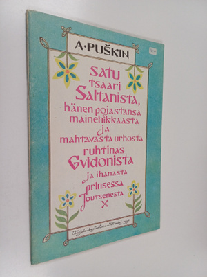 Aleksandr Puskin : Satu tsaari Saltanista, hänen pojastan...