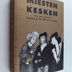 Jukka O. (toim.) Miettinen : Miesten kesken : miesten väl... - pikkukuva 1