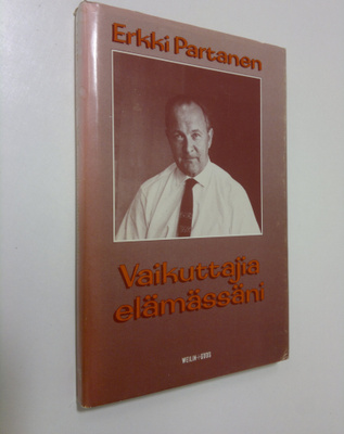 Erkki Partanen : Vaikuttajia elämässäni (tekijän omiste)