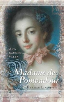 Herman Lindqvist - Madame de Pompadour