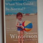 Jeanette Winterson - Why Be Happy When You Could Be Normal? - pikkukuva 1