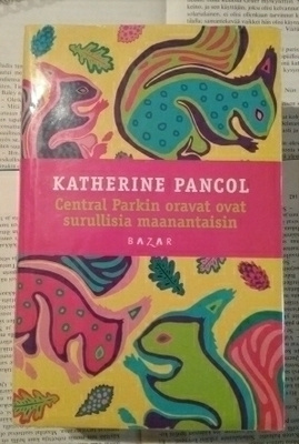 Katherine Pancol - Central Parkin oravat ovat surullisia...