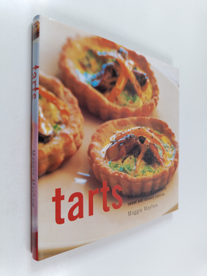 Maggie Mayhew : Tarts : the art of baking fabulous and ir...