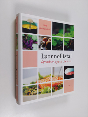 Miia Saastamoinen : Luonnollista! : syömisen syvin olemus...