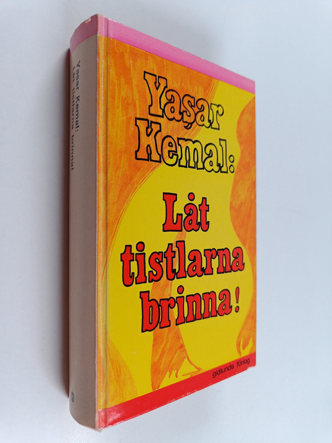 Yasar Kemal : Låt tistlarna brinna!