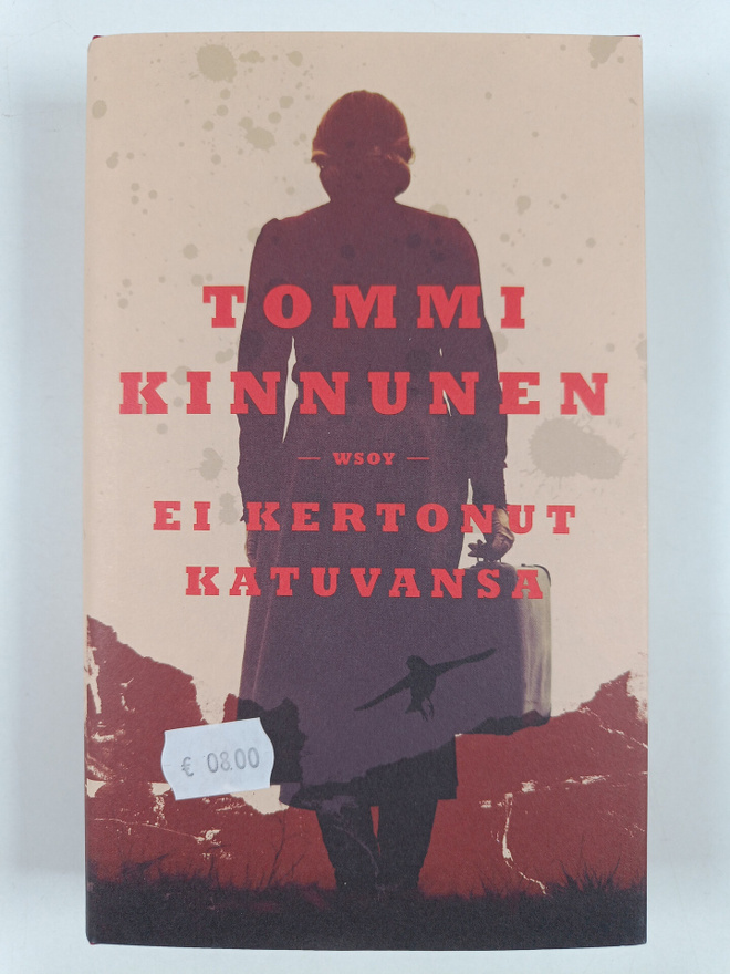 Tommi Kinnunen : Ei kertonut katuvansa : vaellusromaani