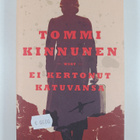 Tommi Kinnunen : Ei kertonut katuvansa : vaellusromaani - pikkukuva 1