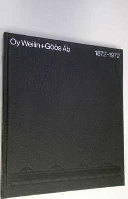 Osmo A. (toim.) Wiio : WG 100 Oy Weilin + Göös Ab 1872-1972