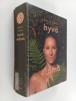 Karita Tykkä : Hyvä elämä tasapaino