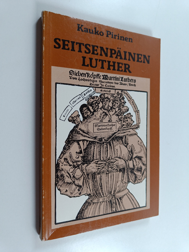 Kauko Pirinen : Seitsenpäinen Luther : Martti Lutherin ku...
