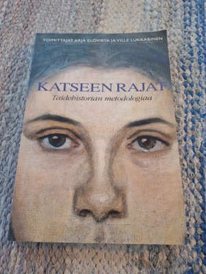 Katseen Rajat-Taidehistorian Metodologiaa
