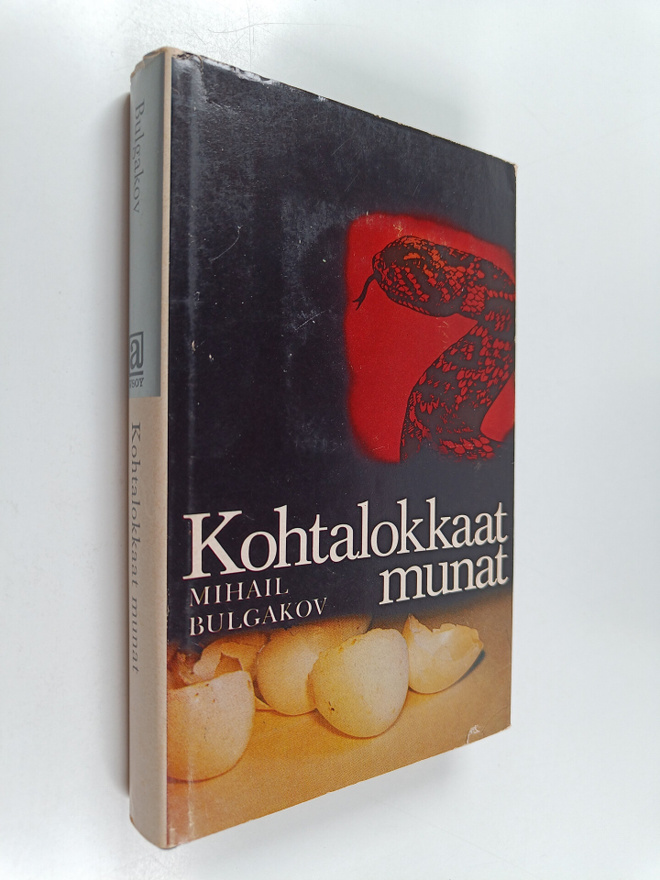 Mihail Bulgakov : Kohtalokkaat munat : satiireja ja muist...