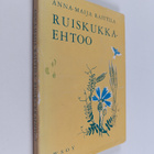 Anna-Maija Raittila : Ruiskukkaehtoo - pikkukuva 1