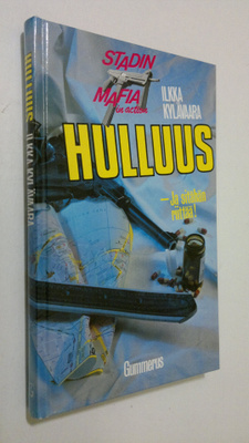 Ilkka Kylävaara : Hulluus : jännitysromaani