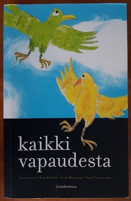 Enqvist, Hetemäki & Tiilikainen (toim.): Kaikki vapaudesta