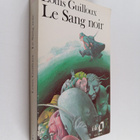 Louis Guilloux : Le sang noir : roman - pikkukuva 1