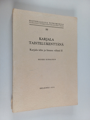 Heikki Kirkinen : Karjala taistelukenttänä : Karjala idän...